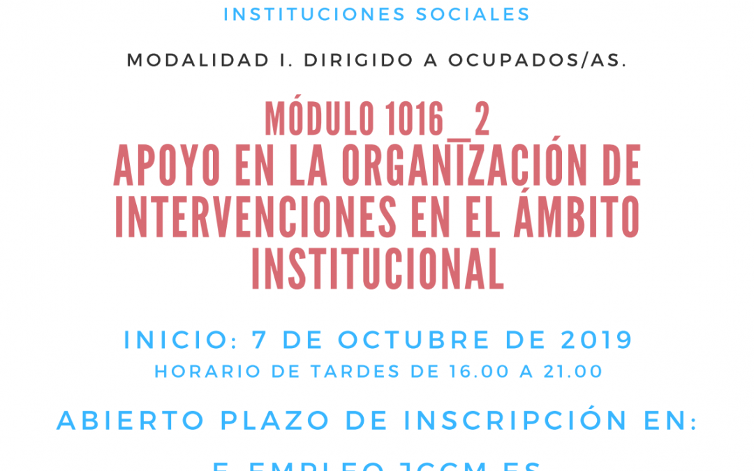 Módulo 1016_2 del Certificado de Profesionalidad de Atención Sociosanitaria a Personas Dependientes en Instituciones Sociales para Ocupados.